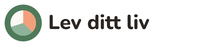 Lev ditt liv